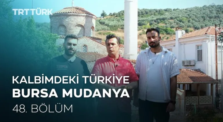 Mudanya | TRT Türk Kalbimdeki Türkiye Programı